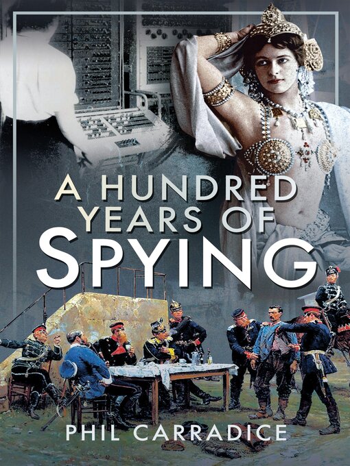Title details for A Hundred Years of Spying by Phil Carradice - Available
